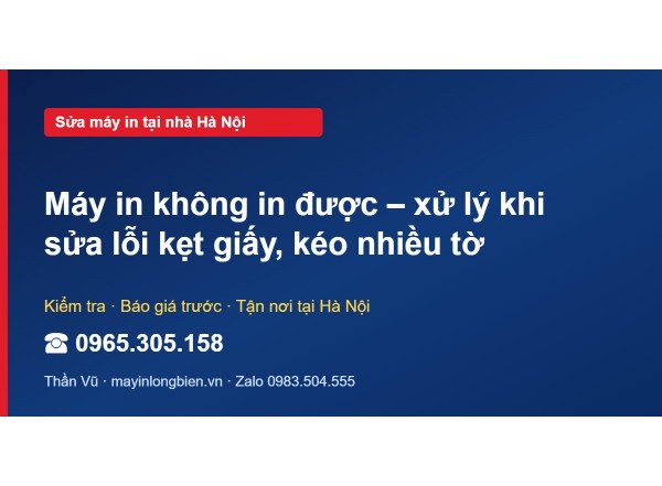 Máy in không in được – xử lý khi sửa lỗi kẹt giấy, kéo nh…