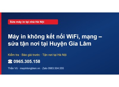 Máy in không kết nối WiFi, mạng – sửa tận nơi tại Huyện G…