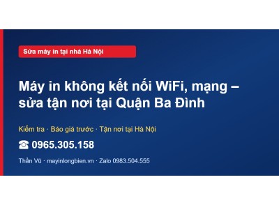 Máy in không kết nối WiFi, mạng – sửa tận nơi tại Quận Ba…