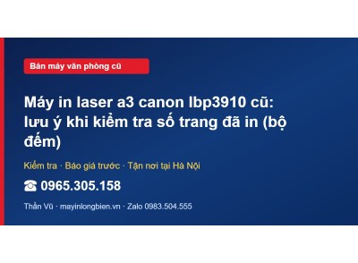 Máy in laser a3 canon lbp3910 cũ: lưu ý khi kiểm tra số t…
