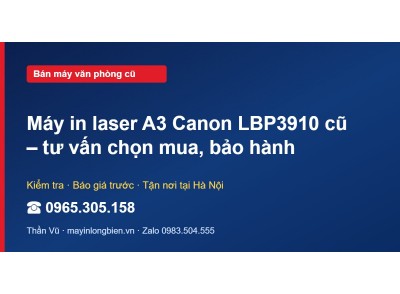 Máy in laser A3 Canon LBP3910 cũ – tư vấn chọn mua, bảo hành