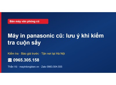 Máy in panasonic cũ: lưu ý khi kiểm tra cuộn sấy