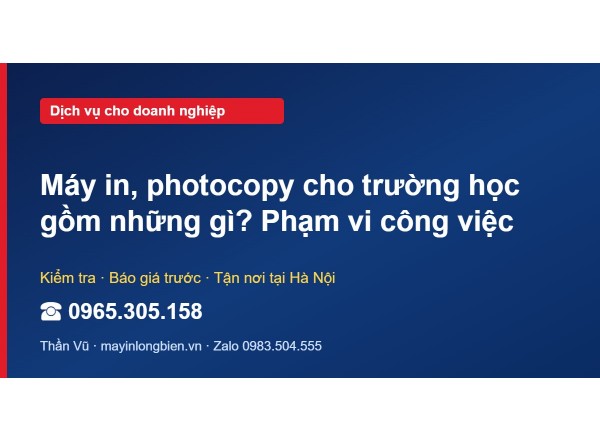 Máy in, photocopy cho trường học gồm những gì? Phạm vi cô…