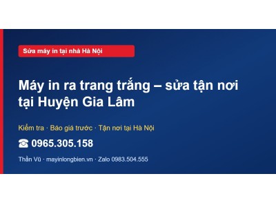 Máy in ra trang trắng – sửa tận nơi tại Huyện Gia Lâm
