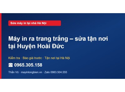 Máy in ra trang trắng – sửa tận nơi tại Huyện Hoài Đức