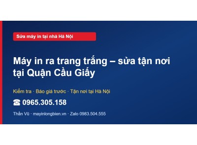 Máy in ra trang trắng – sửa tận nơi tại Quận Cầu Giấy
