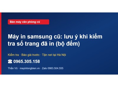 Máy in samsung cũ: lưu ý khi kiểm tra số trang đã in (bộ …