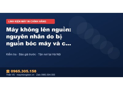 Máy không lên nguồn: nguyên nhân do bộ nguồn bóc máy và c…