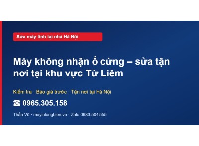 Máy không nhận ổ cứng – sửa tận nơi tại khu vực Từ Liêm