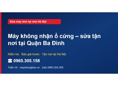 Máy không nhận ổ cứng – sửa tận nơi tại Quận Ba Đình