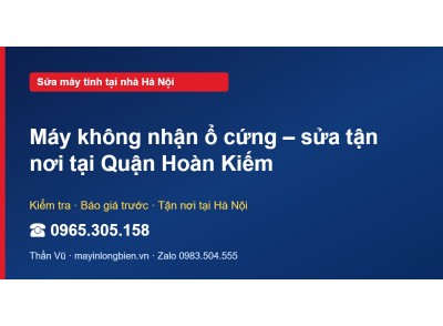 Máy không nhận ổ cứng – sửa tận nơi tại Quận Hoàn Kiếm