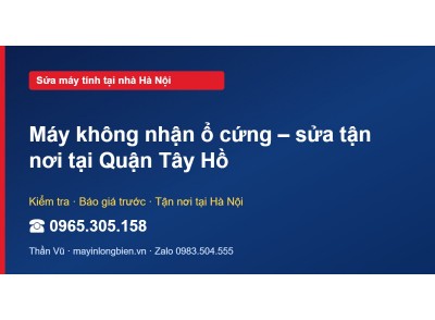 Máy không nhận ổ cứng – sửa tận nơi tại Quận Tây Hồ