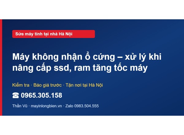 Máy không nhận ổ cứng – xử lý khi nâng cấp ssd, ram tăng …