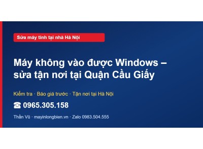Máy không vào được Windows – sửa tận nơi tại Quận Cầu Giấy