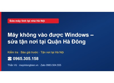 Máy không vào được Windows – sửa tận nơi tại Quận Hà Đông