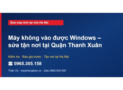 Máy không vào được Windows – sửa tận nơi tại Quận Thanh Xuân