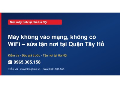 Máy không vào mạng, không có WiFi – sửa tận nơi tại Quận …
