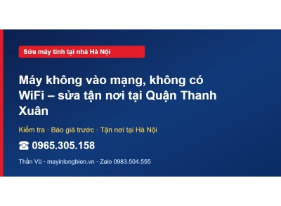 Máy không vào mạng, không có WiFi – sửa tận nơi tại Quận …