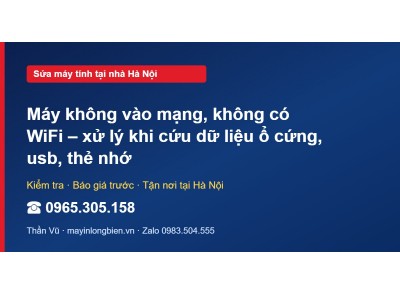 Máy không vào mạng, không có WiFi – xử lý khi cứu dữ liệu…