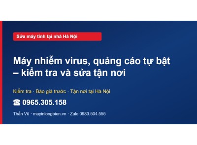 Máy nhiễm virus, quảng cáo tự bật – kiểm tra và sửa tận nơi