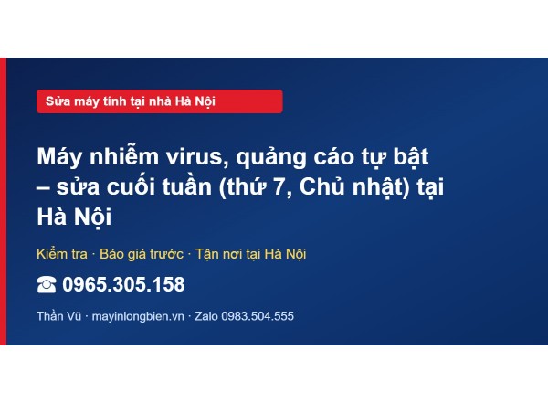 Máy nhiễm virus, quảng cáo tự bật – sửa cuối tuần (thứ 7,…