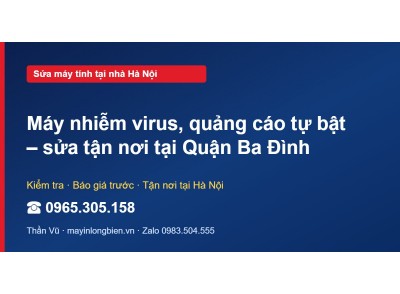 Máy nhiễm virus, quảng cáo tự bật – sửa tận nơi tại Quận …