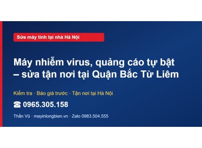 Máy nhiễm virus, quảng cáo tự bật – sửa tận nơi tại Quận …