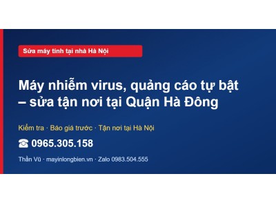 Máy nhiễm virus, quảng cáo tự bật – sửa tận nơi tại Quận …