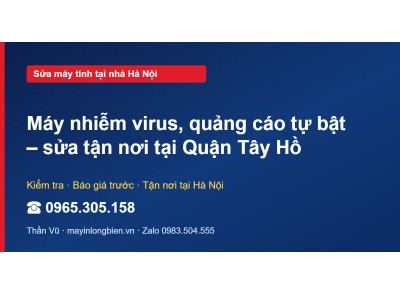 Máy nhiễm virus, quảng cáo tự bật – sửa tận nơi tại Quận …