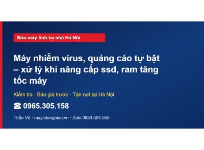 Máy nhiễm virus, quảng cáo tự bật – xử lý khi nâng cấp ss…