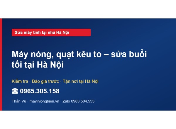 Máy nóng, quạt kêu to – sửa buổi tối tại Hà Nội