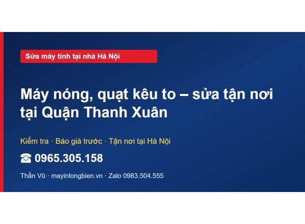 Máy nóng, quạt kêu to – sửa tận nơi tại Quận Thanh Xuân