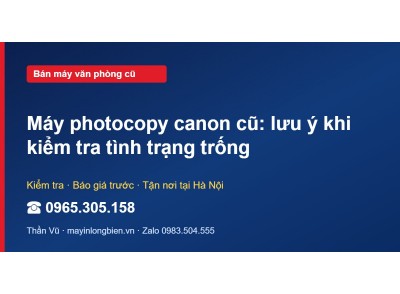 Máy photocopy canon cũ: lưu ý khi kiểm tra tình trạng trống