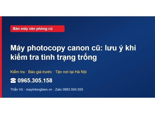 Máy photocopy canon cũ: lưu ý khi kiểm tra tình trạng trống