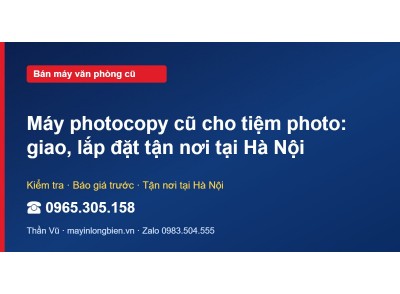 Máy photocopy cũ cho tiệm photo: giao, lắp đặt tận nơi tạ…