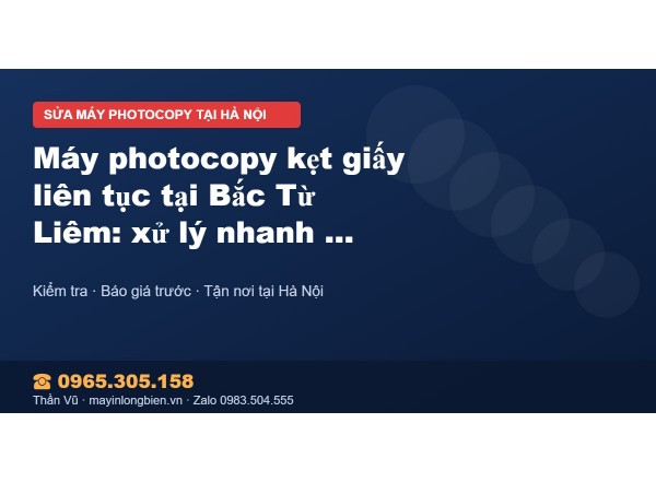 Máy photocopy kẹt giấy liên tục tại Bắc Từ Liêm: xử lý nh…