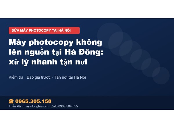 Máy photocopy không lên nguồn tại Hà Đông: xử lý nhanh tậ…