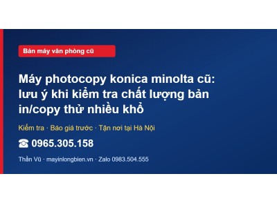 Máy photocopy konica minolta cũ: lưu ý khi kiểm tra chất …