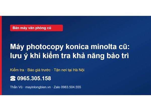 Máy photocopy konica minolta cũ: lưu ý khi kiểm tra khả n…