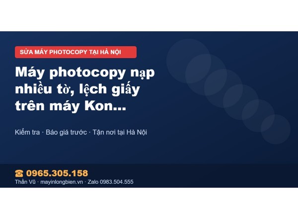 Máy photocopy nạp nhiều tờ, lệch giấy trên máy Konica Min…