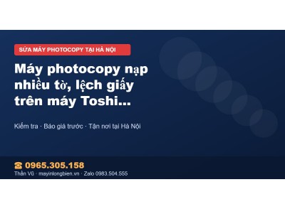 Máy photocopy nạp nhiều tờ, lệch giấy trên máy Toshiba: n…