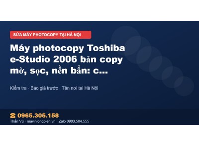 Máy photocopy Toshiba e-Studio 2006 bản copy mờ, sọc, nền…