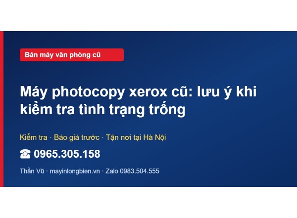 Máy photocopy xerox cũ: lưu ý khi kiểm tra tình trạng trống