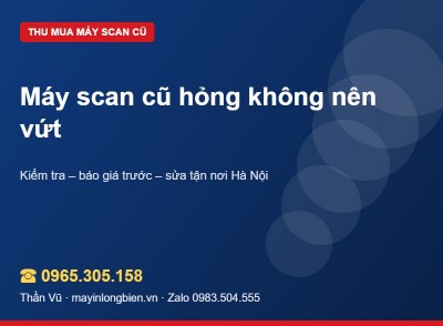 Đừng vứt máy scan cũ hỏng: lý do và cách xử lý
