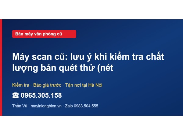 Máy scan cũ: lưu ý khi kiểm tra chất lượng bản quét thử (nét