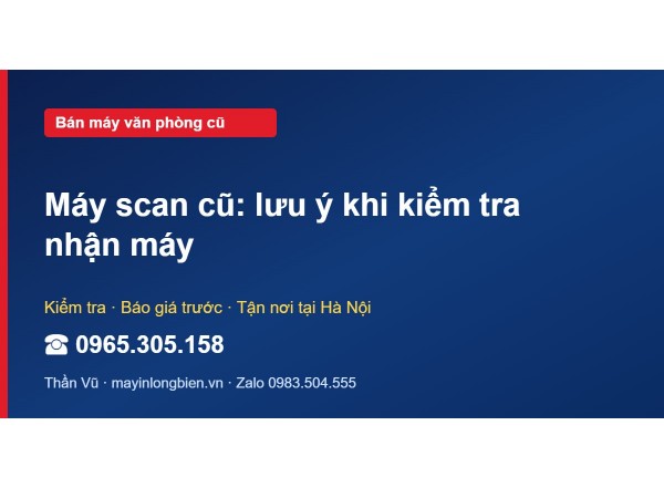 Máy scan cũ: lưu ý khi kiểm tra nhận máy