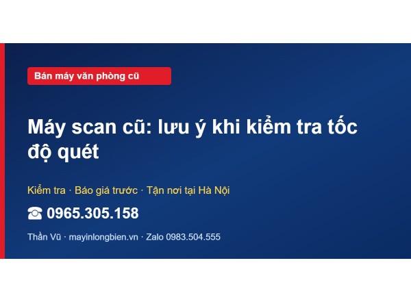 Máy scan cũ: lưu ý khi kiểm tra tốc độ quét