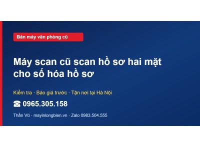 Máy scan cũ scan hồ sơ hai mặt cho số hóa hồ sơ