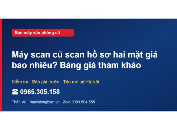 Máy scan cũ scan hồ sơ hai mặt giá bao nhiêu? Bảng giá th…