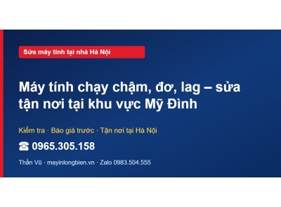 Máy tính chạy chậm, đơ, lag – sửa tận nơi tại khu vực Mỹ …